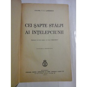 CEI SAPTE STALPI AI INTELEPCIUNII -T.E.LAWRENCE -1937